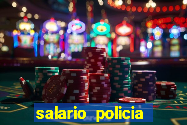 salario policia civil ba